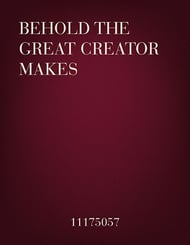 Behold the Great Creator Makes SATB choral sheet music cover Thumbnail